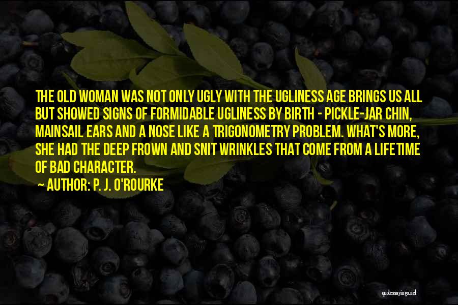 Formidable Woman Quotes By P. J. O'Rourke