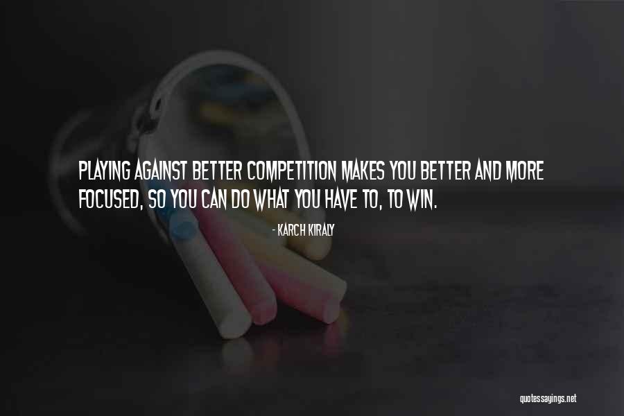 Formidably Quotes By Karch Kiraly Formidably Quotes By Karch Kiraly