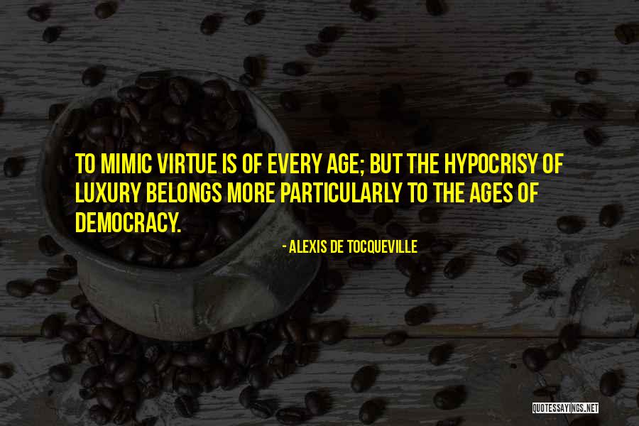 Formiga De Fogo Quotes By Alexis De Tocqueville Formiga De Fogo Quotes By Alexis De Tocqueville
