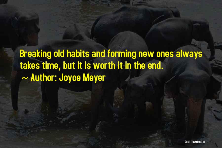 Forming Habits Quotes By Joyce Meyer