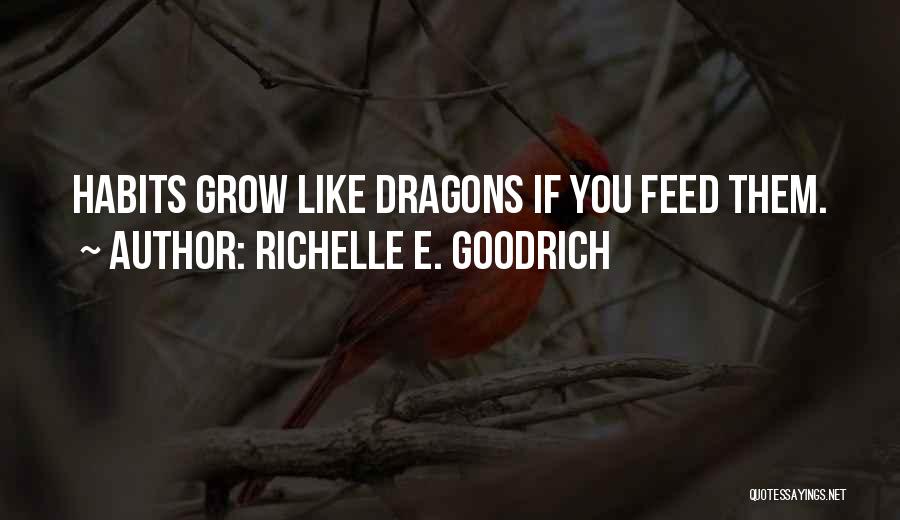 Forming Habits Quotes By Richelle E. Goodrich