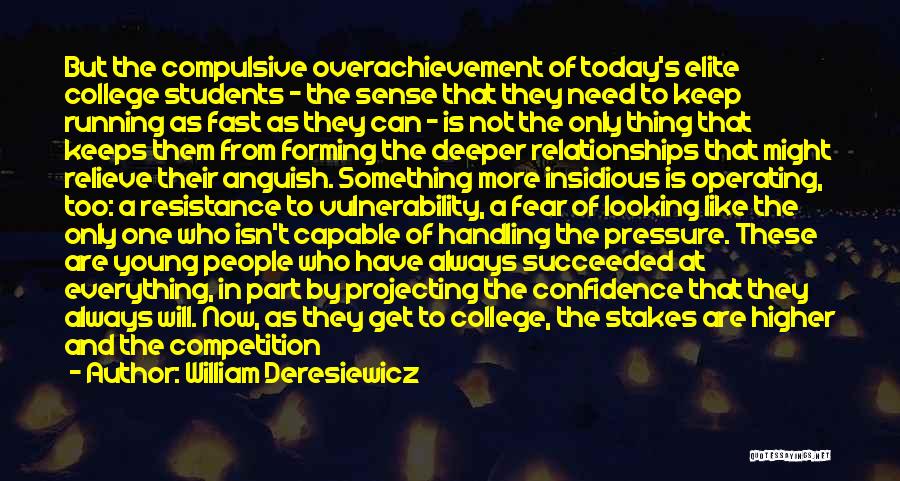 Forming Relationships Quotes By William Deresiewicz