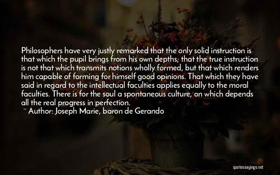 Forming Your Own Opinions Quotes By Joseph Marie, Baron De Gerando