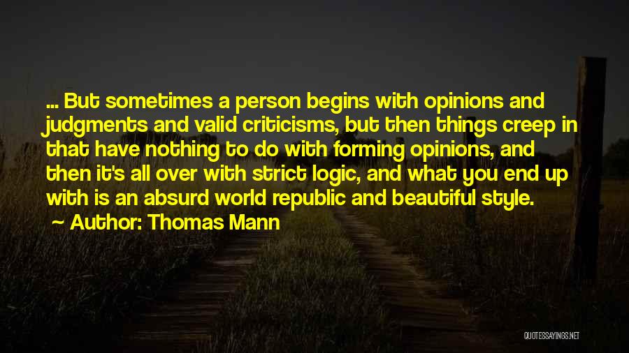 Forming Your Own Opinions Quotes By Thomas Mann