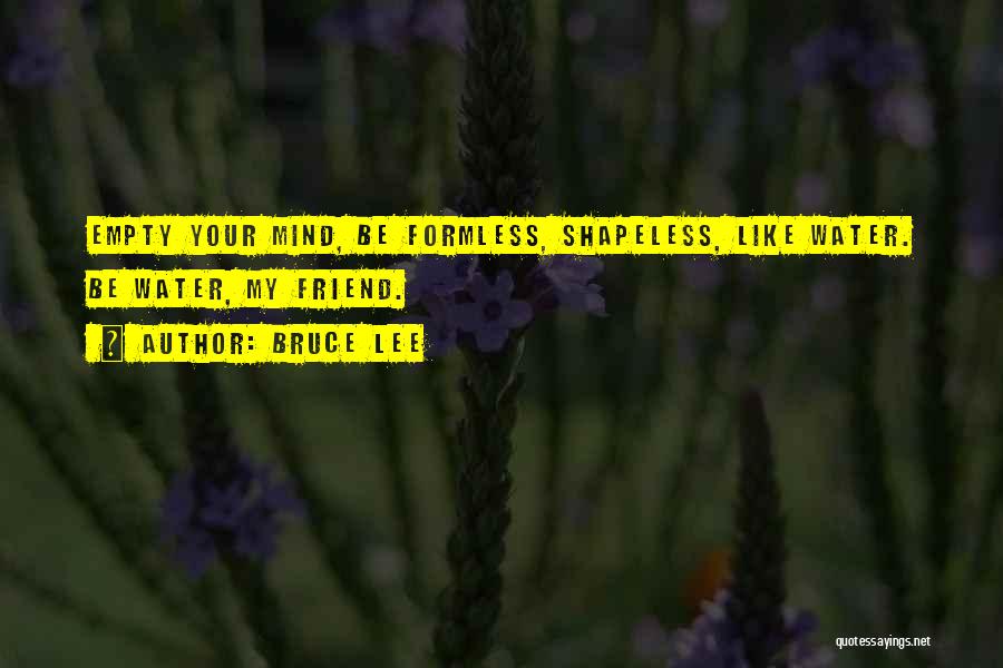 Formless Quotes By Bruce Lee