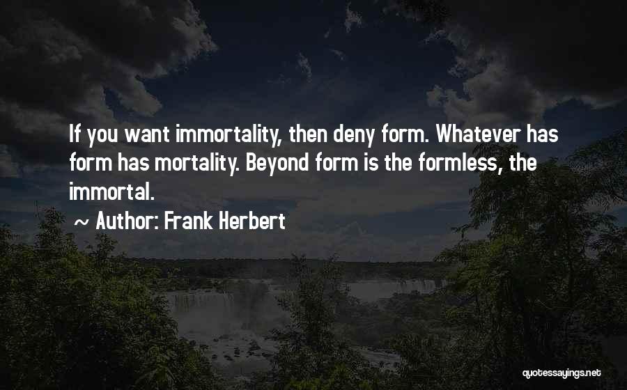 Formless Quotes By Frank Herbert