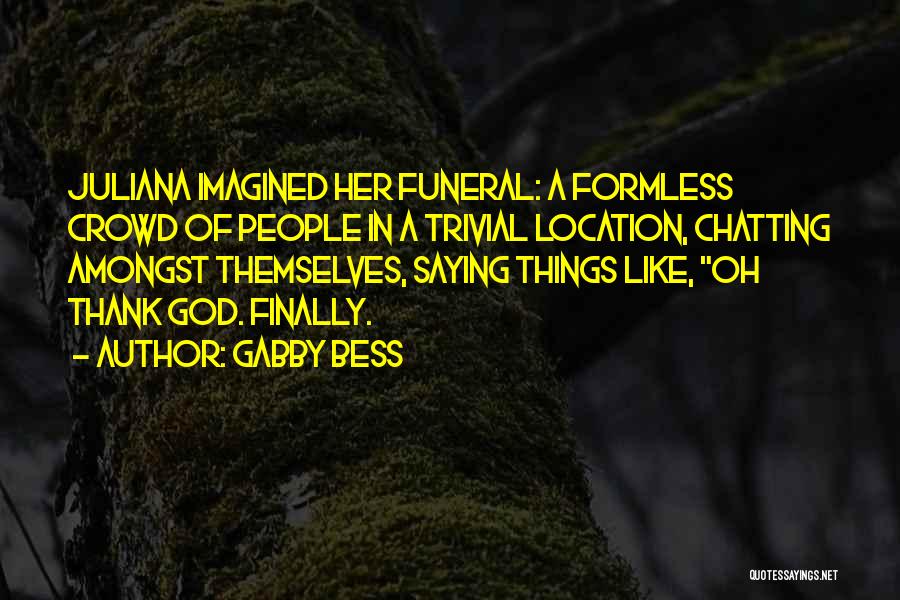 Formless Quotes By Gabby Bess