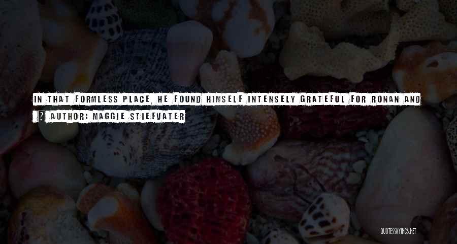 Formless Quotes By Maggie Stiefvater