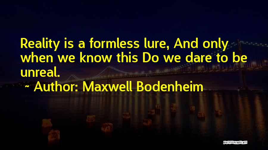 Formless Quotes By Maxwell Bodenheim