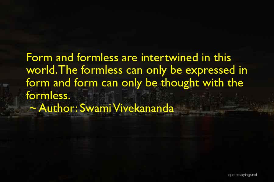 Formless Quotes By Swami Vivekananda