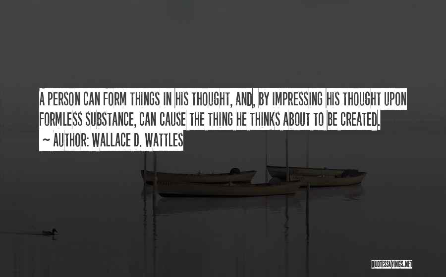 Formless Quotes By Wallace D. Wattles