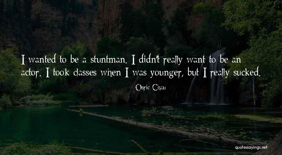 Formoderation Quotes By Osric Chau Formoderation Quotes By Osric Chau