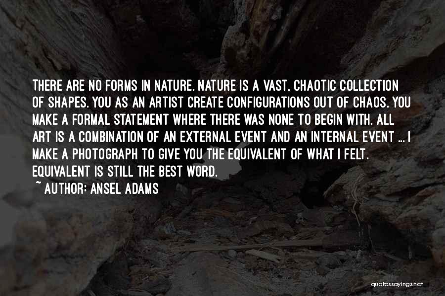 Forms Of Art Quotes By Ansel Adams