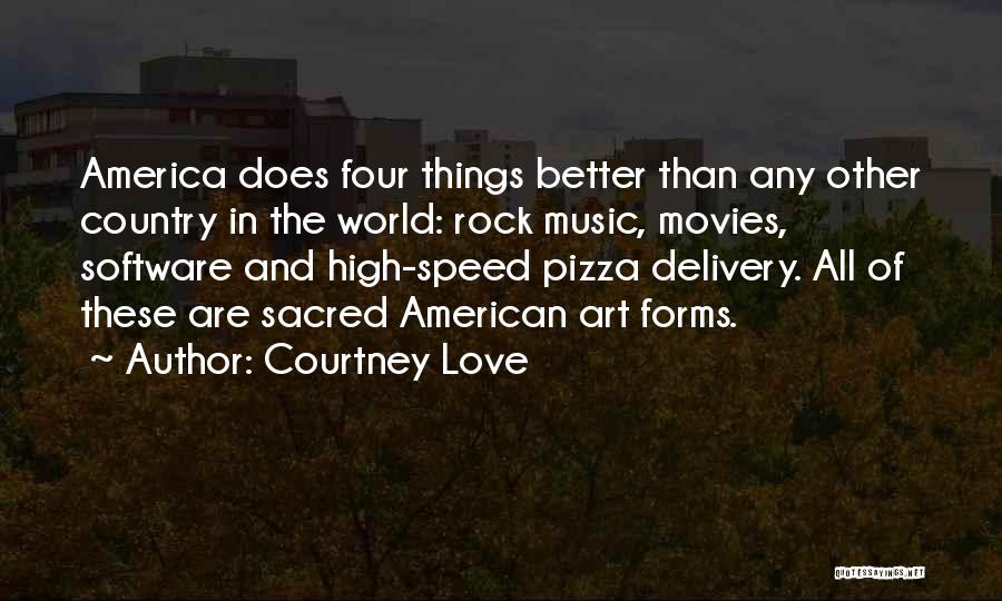 Forms Of Art Quotes By Courtney Love