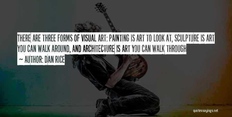 Forms Of Art Quotes By Dan Rice