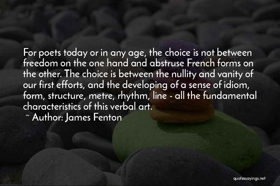 Forms Of Art Quotes By James Fenton