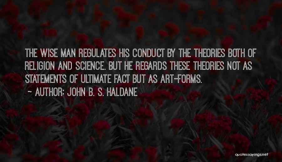 Forms Of Art Quotes By John B. S. Haldane