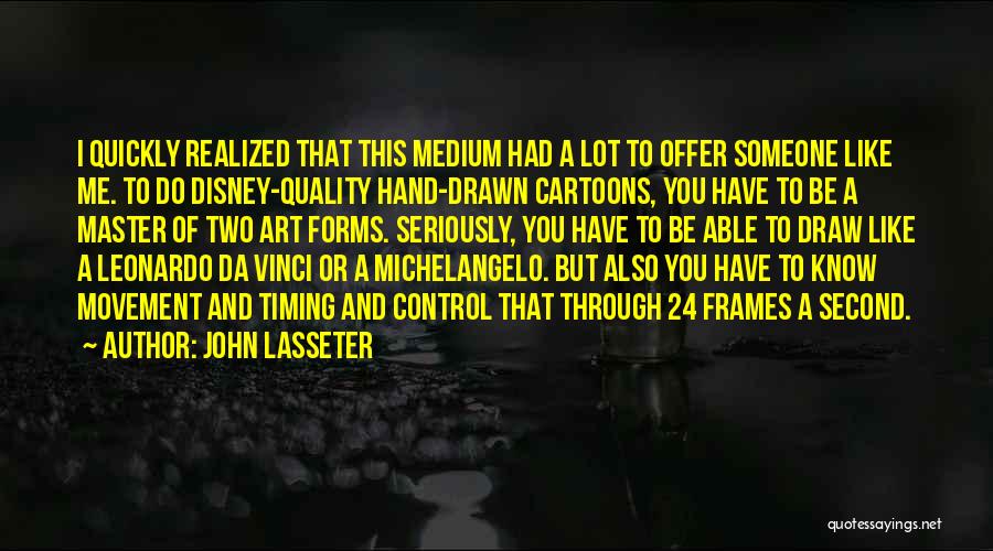 Forms Of Art Quotes By John Lasseter