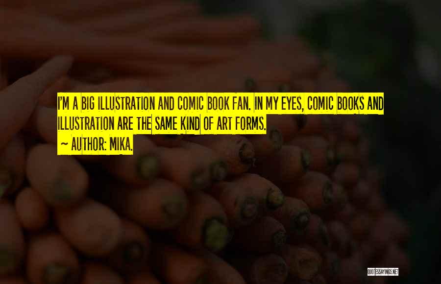 Forms Of Art Quotes By Mika.