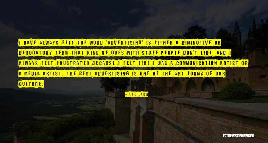 Forms Of Communication Quotes By Lee Clow Forms Of Communication Quotes By Lee Clow