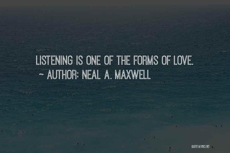 Forms Of Love Quotes By Neal A. Maxwell