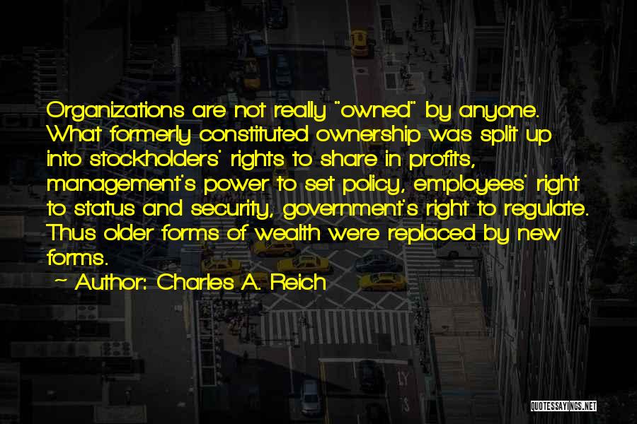 Forms Of Power Quotes By Charles A. Reich