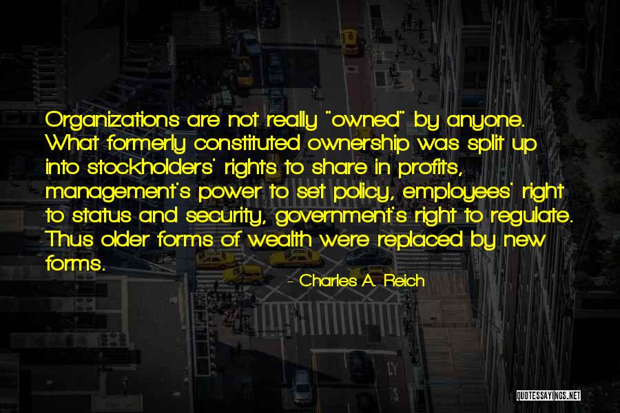 Forms Of Power Quotes By Charles A. Reich