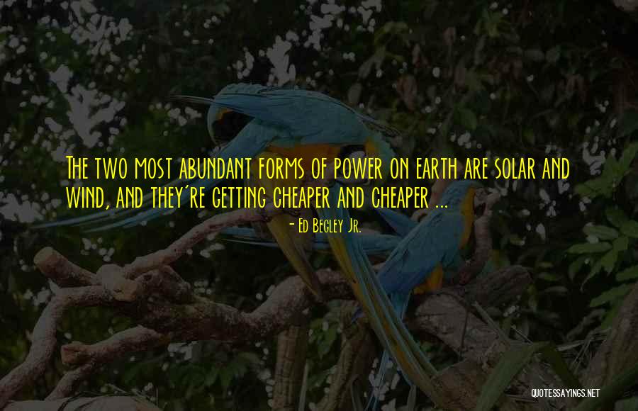 Forms Of Power Quotes By Ed Begley Jr.