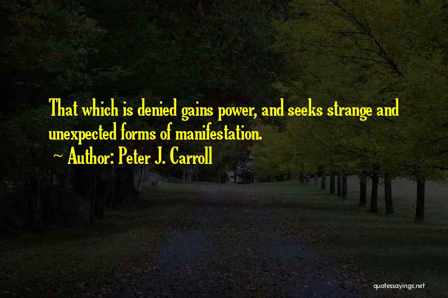 Forms Of Power Quotes By Peter J. Carroll