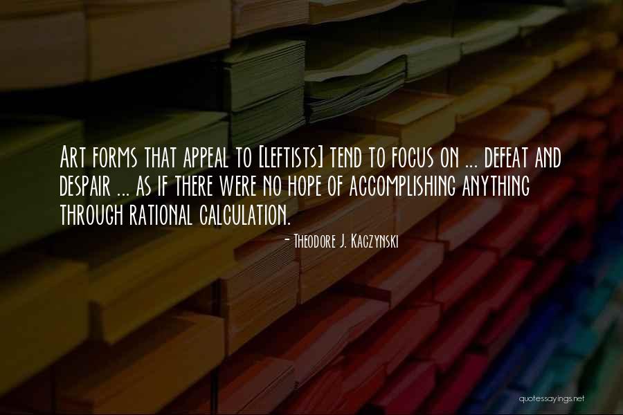 Forms Of Quotes By Theodore J. Kaczynski Forms Of Quotes By Theodore J. Kaczynski