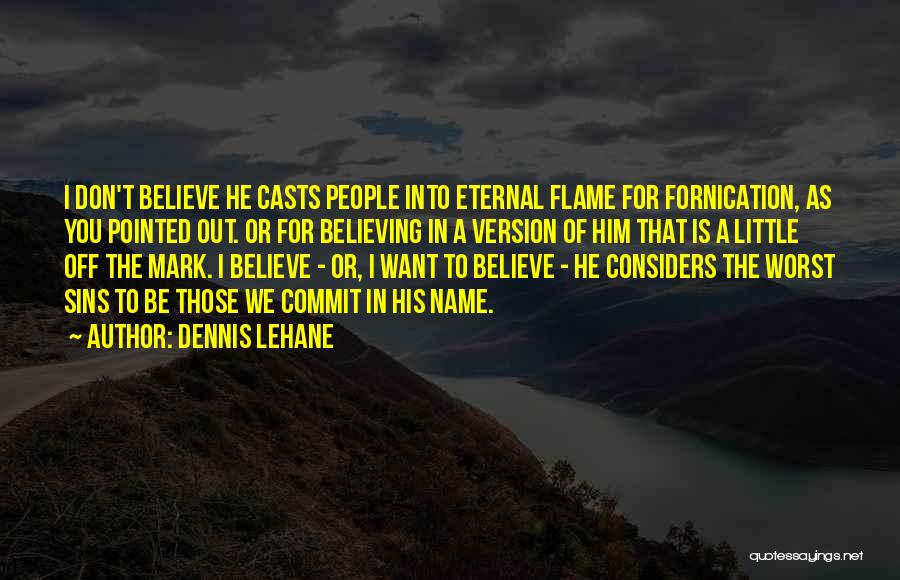 Fornication Quotes By Dennis Lehane