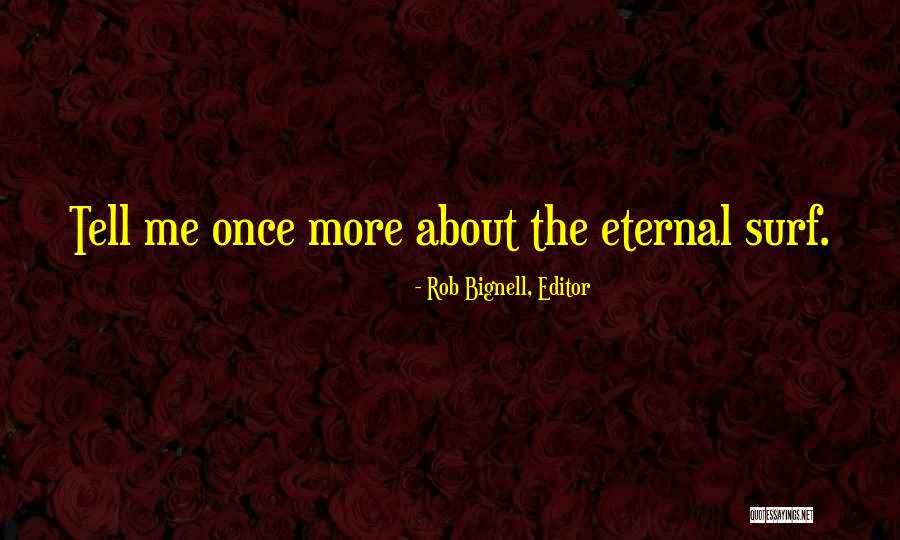 Forora Quotes By Rob Bignell, Editor Forora Quotes By Rob Bignell, Editor