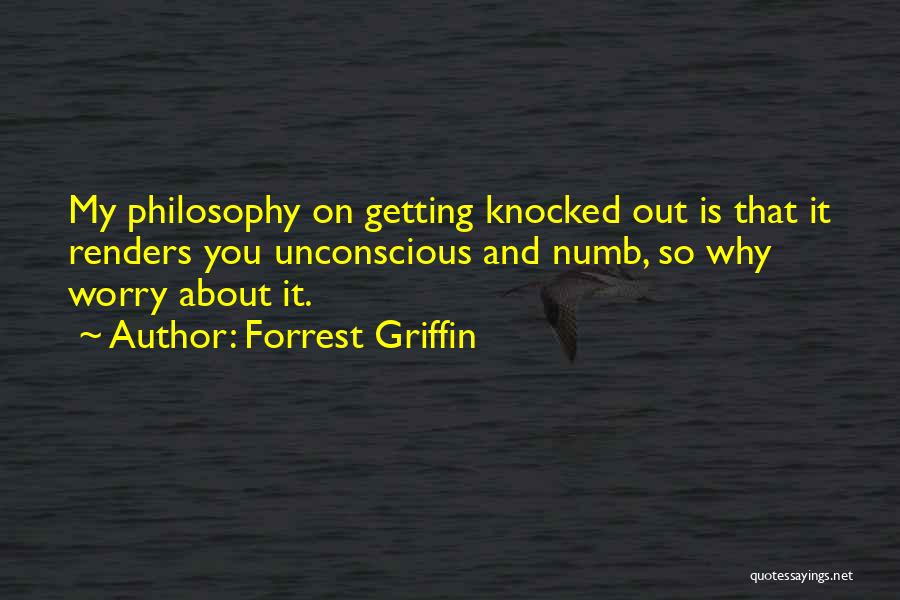 Forrest Griffin Quotes 1231325