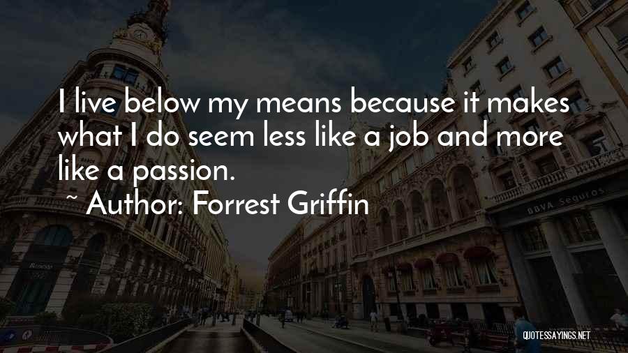 Forrest Griffin Quotes 1623664