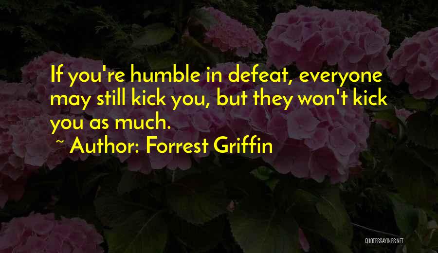 Forrest Griffin Quotes 2240361