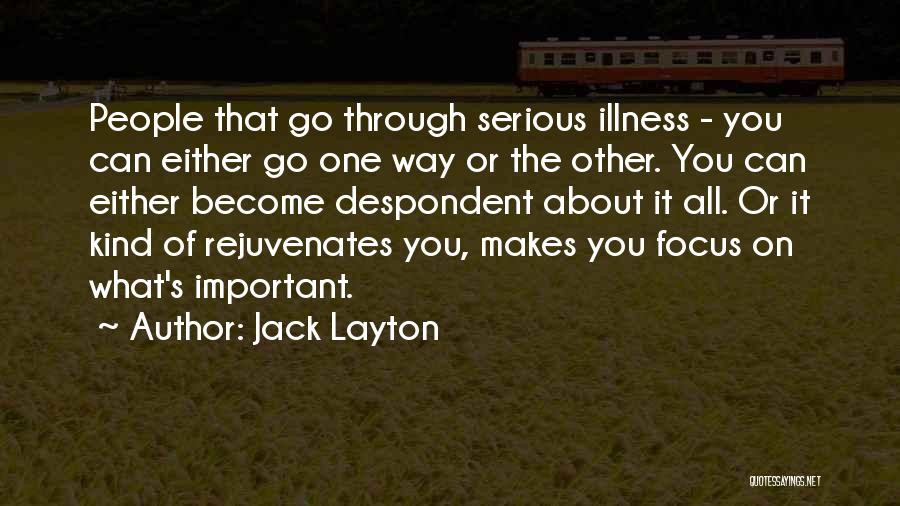 Forrett Quotes By Jack Layton