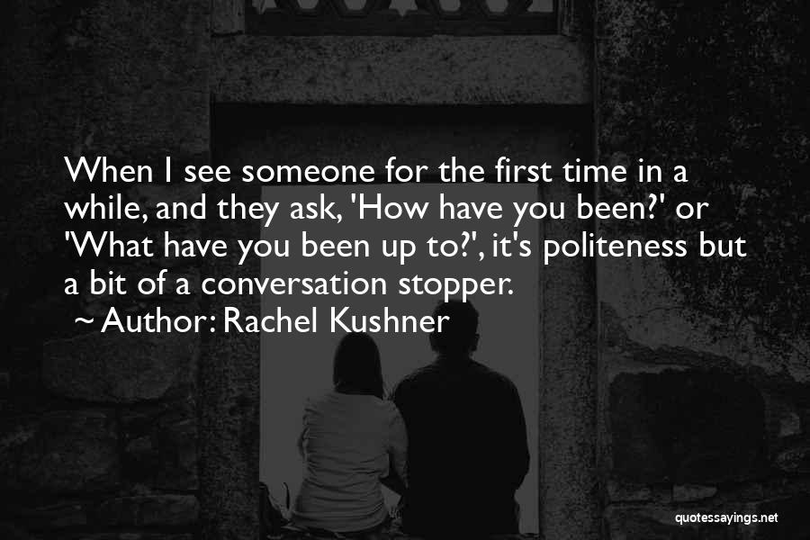 Forrett Quotes By Rachel Kushner