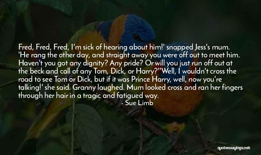 Forrowest Quotes By Sue Limb Forrowest Quotes By Sue Limb