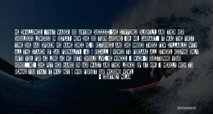Forsake Quotes By Courtney Milan Forsake Quotes By Courtney Milan