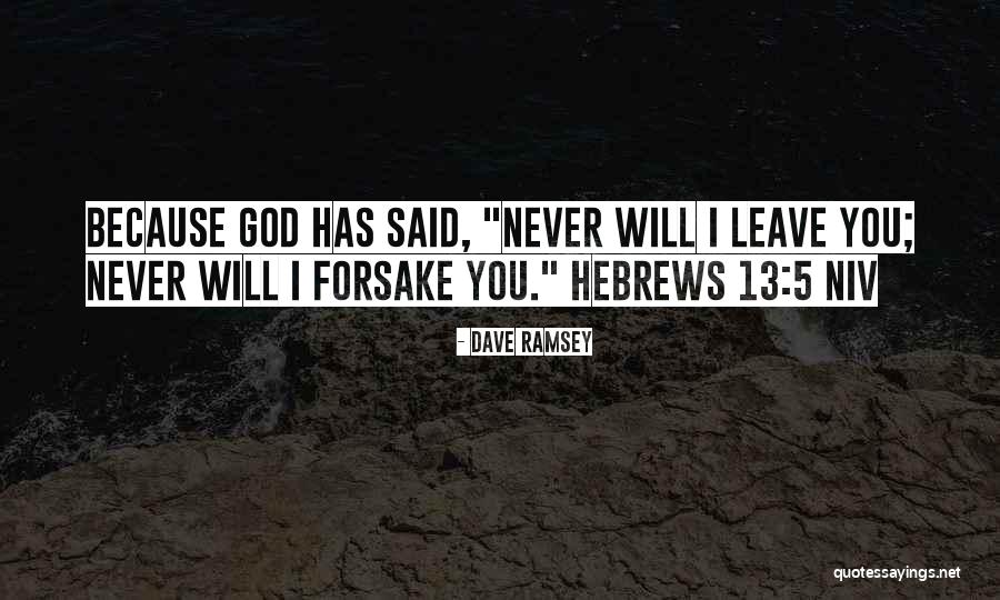Forsake Quotes By Dave Ramsey Forsake Quotes By Dave Ramsey