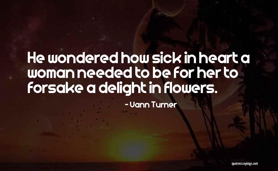 Forsake Quotes By Vann Turner Forsake Quotes By Vann Turner