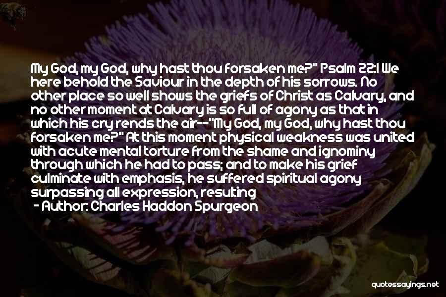 Forsaken Me Quotes By Charles Haddon Spurgeon