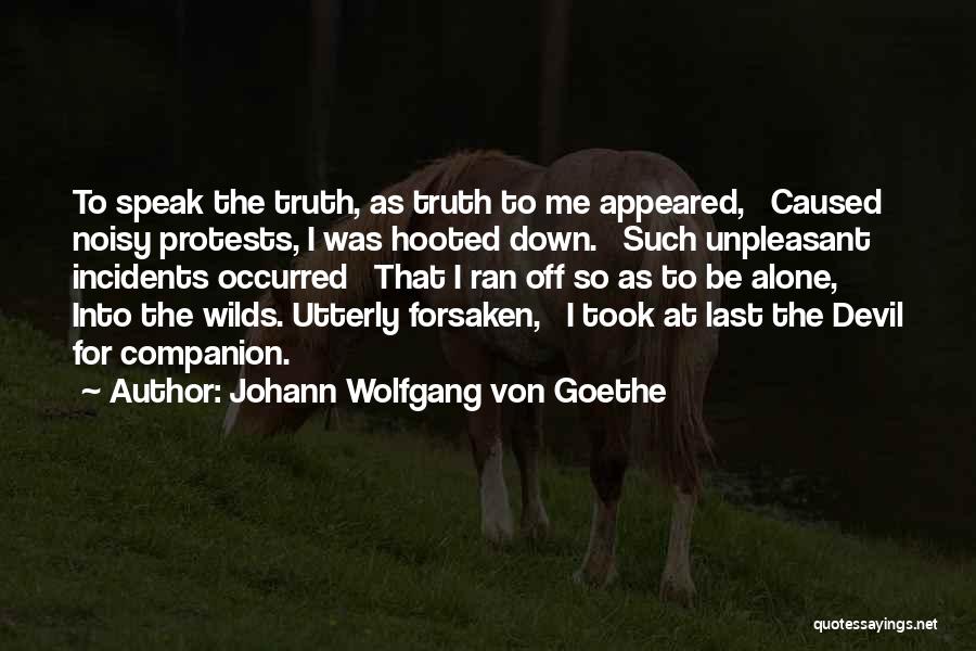 Forsaken Me Quotes By Johann Wolfgang Von Goethe