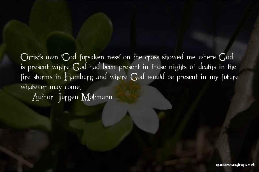 Forsaken Me Quotes By Jurgen Moltmann