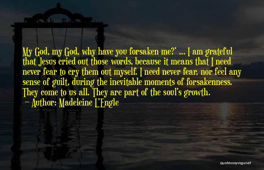 Forsaken Me Quotes By Madeleine L'Engle