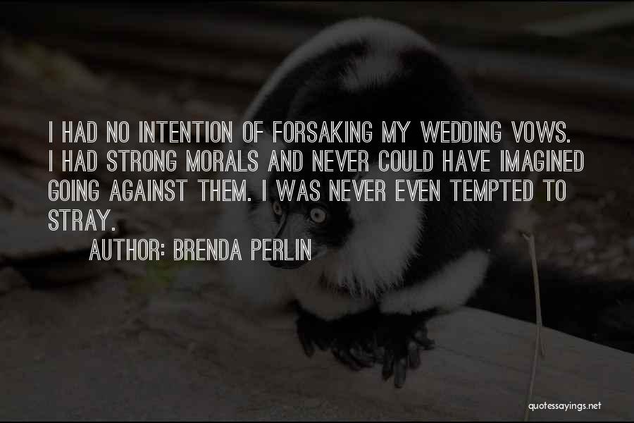 Forsaking Others Quotes By Brenda Perlin