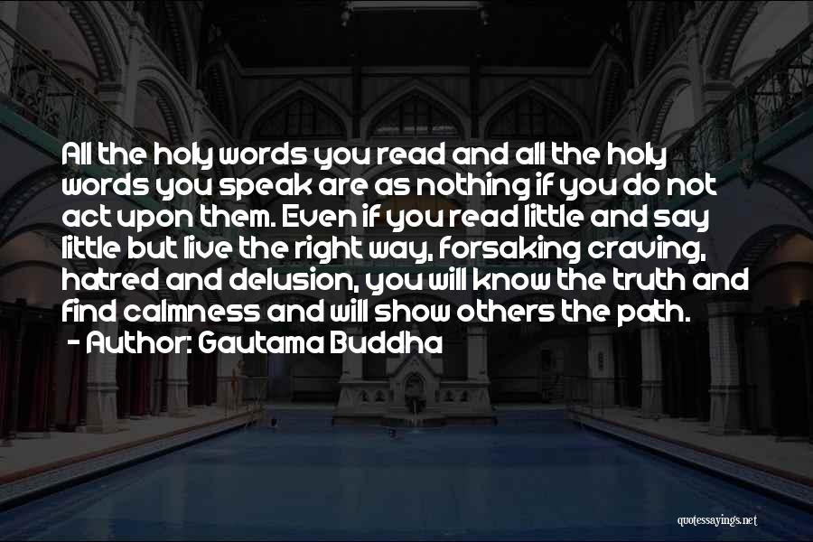 Forsaking Others Quotes By Gautama Buddha