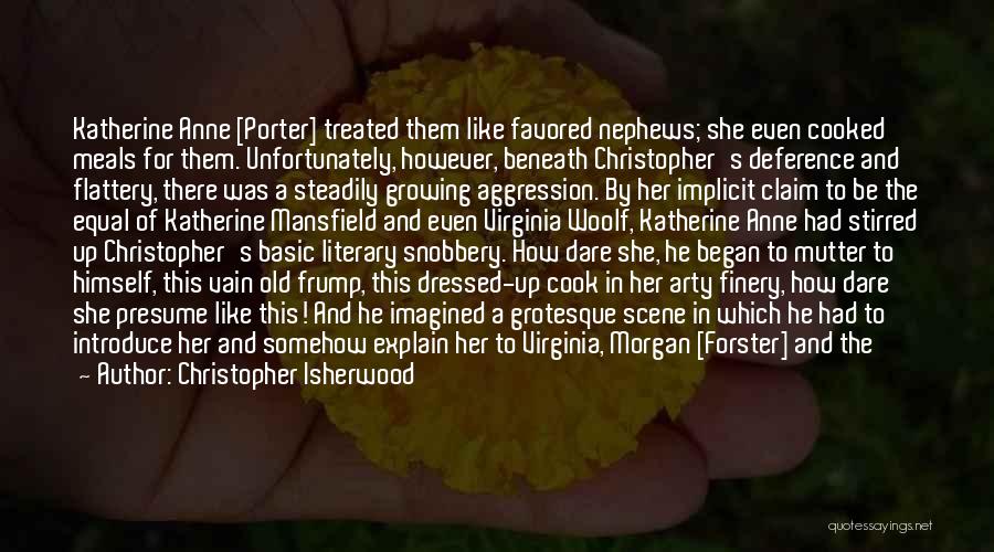Forster Quotes By Christopher Isherwood