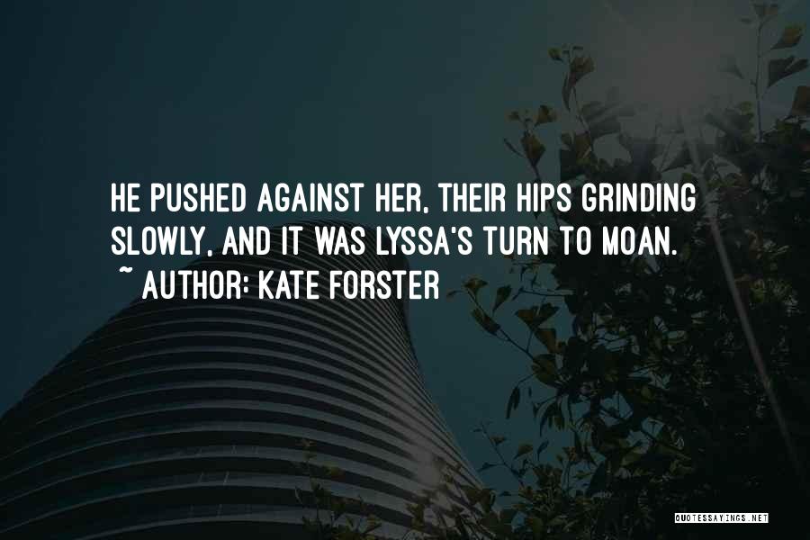 Forster Quotes By Kate Forster