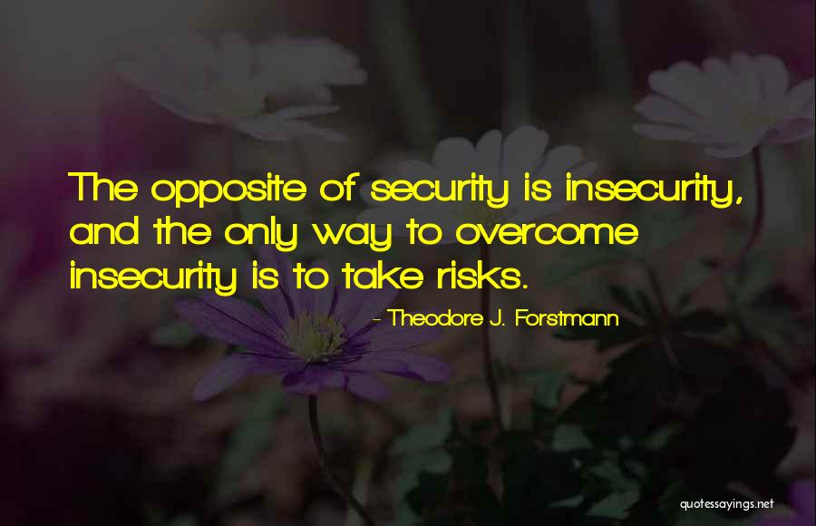 Forstmann Co Quotes By Theodore J. Forstmann Forstmann Co Quotes By Theodore J. Forstmann